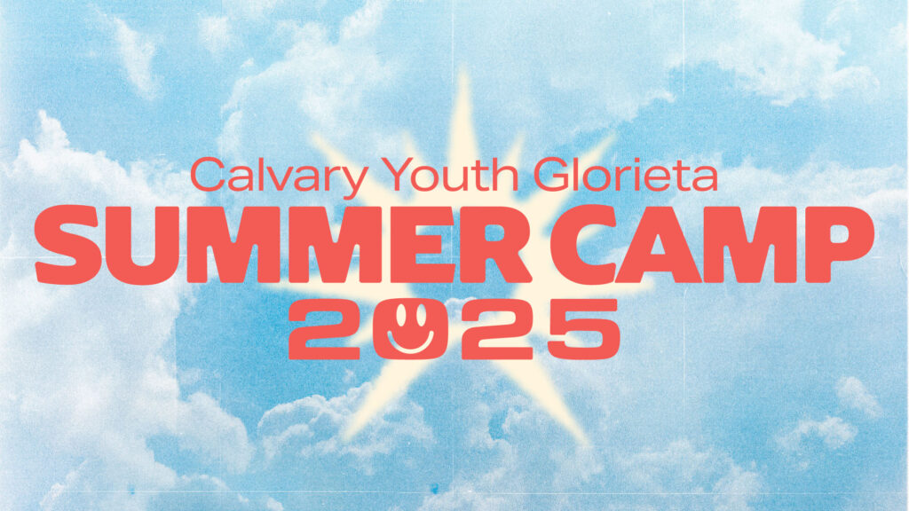 Calvary Youthh Glroieta Summer Camp 2025