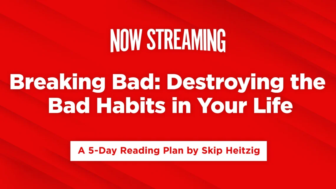 YouVersion Plan, Now Streaming, Breaking Bad