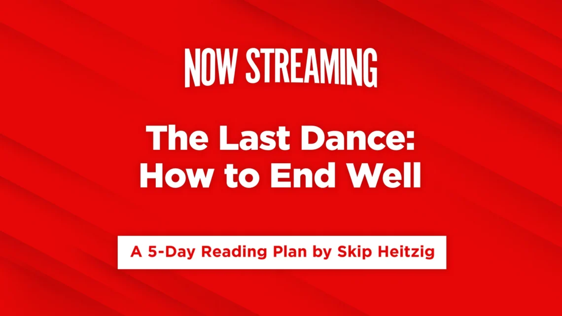 YouVersion Plan, Now Streaming, The Last Dance