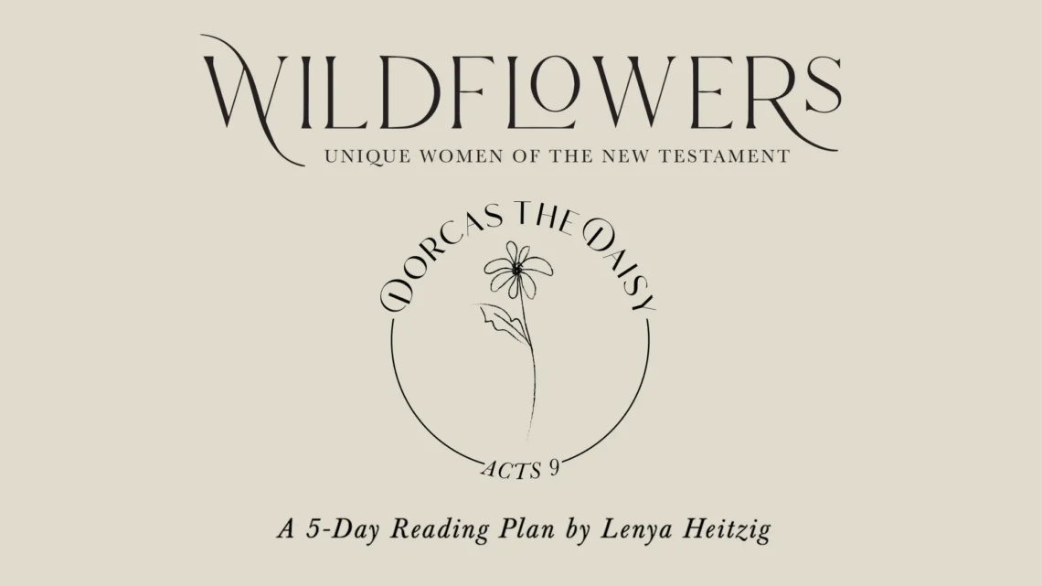 YouVersion Plan, Wildflowers Dorcas the Daisy
